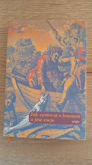 Jak cestovat s lososem a jiné eseje - Umberto Eco