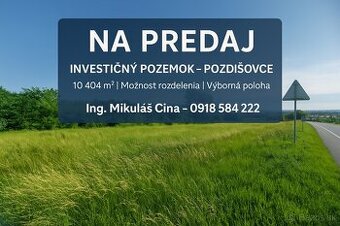 Ponúkame na predaj EXKLUZÍVNE POZEMOK,POZDIŠOVCE