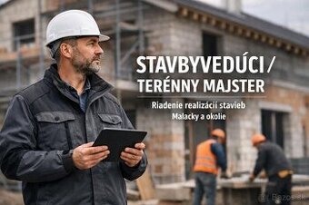 🔧 🔧 STAVBYVEDÚCI / TERÉNNY MAJSTER – MALACKY A OKOLIE