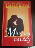 Katarína Gillerová: Miluj ma navždy 5 eur