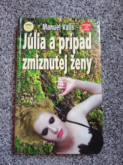 Manuel Valls - Júlia a prípad zmiznutej ženy