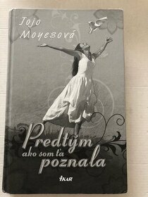 Predtým ako som ťa poznala - Jojo Moyesová