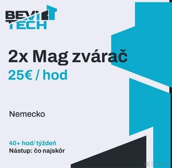 HĽADÁME 2x MAG ZVÁRAČA (135, CO2)