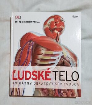 Ludske telo Unikatny obrazovy sprievodca DK Alice Roberts