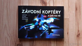 LN, JF, ŠŠ, DK - Závodní koptéry a jak na ně