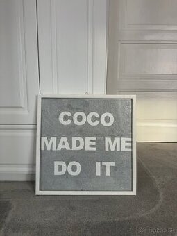 Obraz na stenu COCO MADE ME DO IT