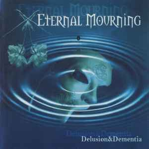 PREDÁM ORIGINÁL CD - ETERNAL MOURNING - Delusion & Dementia