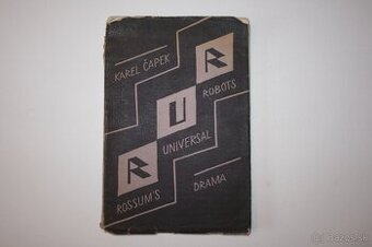 Karel Čapek: R.U.R. Rossum's Universal Robots (1.vydanie)