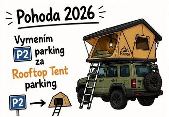 Pohoda 2026 Vymením P2 parking za Rooftop Tent parking