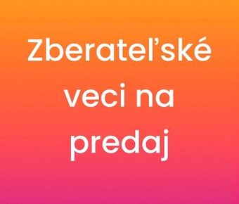 Predám rôzne zberateľské predmety, ceny a foto v inzeráte