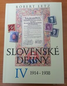 Slovenské dejiny IV 1914 - 1938 (Róbert Letz, 2010)