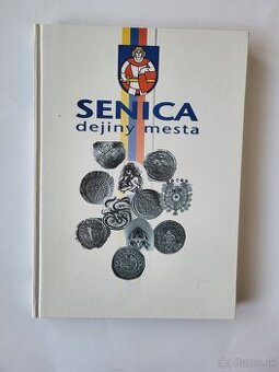 Mojmír Benža a kolektív - Senica, dejiny mesta