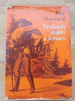 Turcianski olejkari a safranici, J. Hroziencik - 1