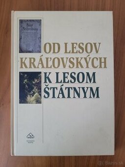 Od lesov kráľovských k lesom štátnym