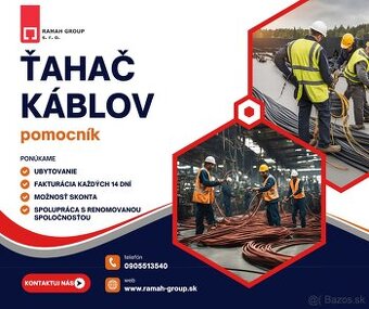 ŤAHNIE KÁBLOV, MONTÁŹ/DEMONTÁŽ KAB. TRÁS,POMOC. MONÁŽ. PRÁCE