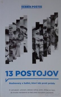 13 postojov - Rozhovory s ľuďmi ...proti prúdu
