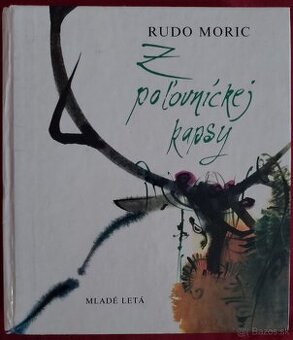 Z poľovníckej kapsy Rudo Moric