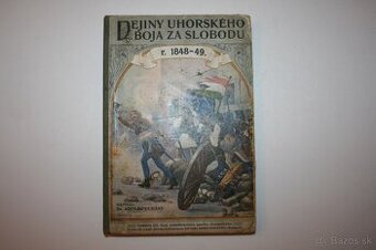 DEJINY  UHORSKÉHO  BOJA  ZA  SLOBODU  1848-49
