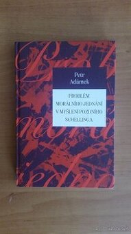 Adámek: Problém morálního jednání v myšlení pozd. Schellinga