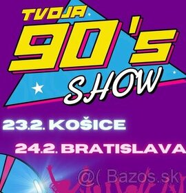 Tvoja 90's show BRATISLAVA - DOPYT