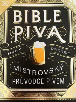 Bible piva - Mistrovský průvodce pivem, Mark Dredge