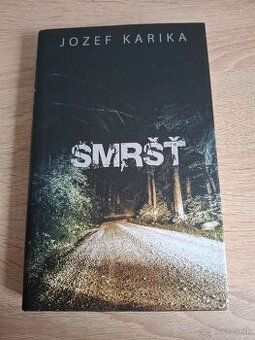 Jozef Karika - Smršť