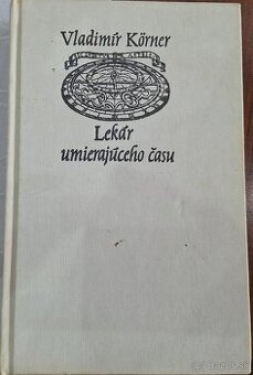 Vladimír Körner - Lekár umierajúceho času