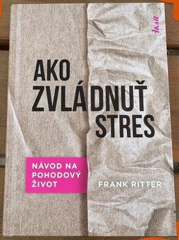 KNIHA Ako zvládnuť stres /Frank Ritter/ NOVÁ za 7EUR