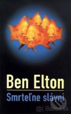 Smrteľne slávni - Ben Elton