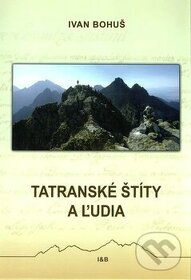 Ivan Bohuš: Tatranské štíty a ľudia