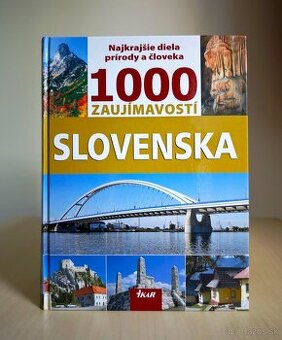 Ján Lacika: 1000 ZAUJÍMAVOSTÍ SLOVENSKA