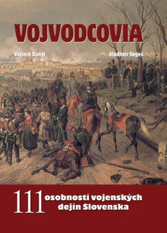 Vojvodcovia - 111 osobností vojenských dejín Slovenska