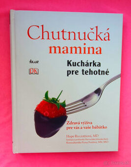 Chutnučká mamina.Kuchárka pre tehotné.