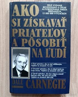 Dale Carnegie - Ako si získavať priateľov a pôsobiť na ľudí