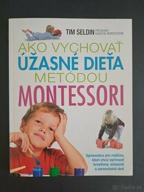 Ako vychovať úžasné dieťa metódou Montessori - 1