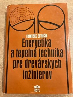Energetika a tepelná technika pre drevárskych inžinierov