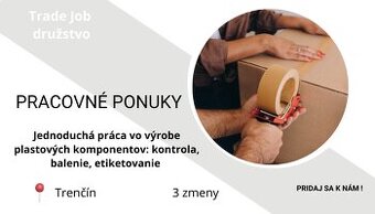 Nástup IHNEĎ. Jednoduchá manuálna práca v Trenčíne. Zálohy