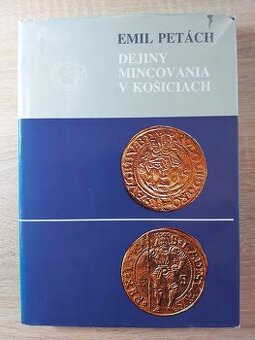 Emil Petách: DEJINY MINCOVANIA V KOŠICIACH