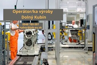 DOLNÝ KUBÍN - OPERÁTOR VÝROBY