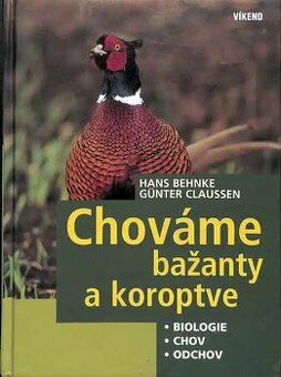 Chováme bažanty a koroptve - Biologie, chov, odchov