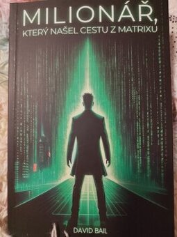 David Bail - Milionář, který našel cestu z Matrixu