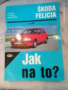 Predám knihu Škoda Felicia-Jak na to