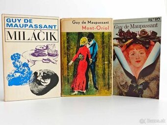 Guy de Maupassant 3x - Mont-Oriol + Miláčik + Naše srdce