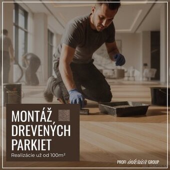 Montáž drevených parkiet - profesionálne služby