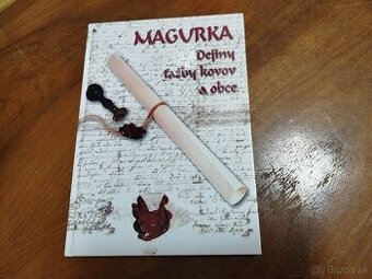 MAGURKA-Dejiny ťažby kovov a obce--2002--Peter Vítek, M Čelk - 1