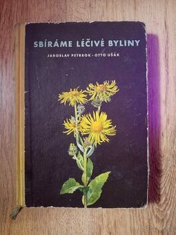 Sbíráme léčivé byliny – J. Petrbok, O. Ušák (pôvodné vydanie