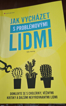 Jak vycházet s problémovými lidmi (Silke Weinig)