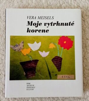 Moje vytrhnuté korene, Vera Meisels