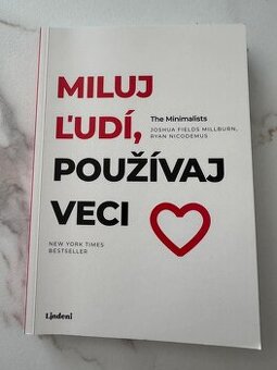 Miluj ľudí, používaj veci Joshua Fields Millburn Ryan Nicode