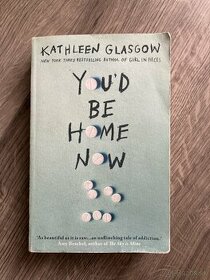You'd be home now - Kathleen Glasgow - 1